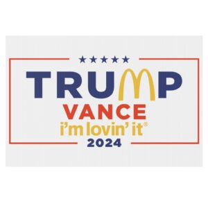 Show Your Support: McDonald's Trump Vance 2024 Yard Sign 5 McDonald’s Trump vance I’m Lovin’ It 2024 Yard Sign