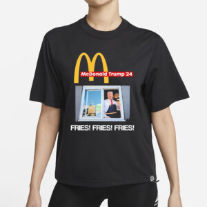 Show Your Support with Mcdonald Trump '24 Fries Fries Fries T-Shirts 5 Mcdonald Trump ’24 Fries Fries Fries T-Shirts1