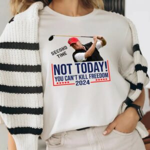 NOT TODAY! You Can't Kill Freedom Shirt, Second Time 2024 Shirt, Trump Second Assassination Attempt Shirt, Trump Golf Shooting Attempt Shirt 5 NOT TODAY! You Can't Kill Freedom Shirt, Second Time 2024 Shirt, Trump Second Assassination Attempt Shirt, Trump Golf Shooting Attempt Shirt1
