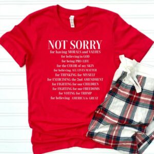 Not Sorry Shirt, Republican Shirt, Proud American Shirt, Patriot Shirt, Conservative Shirt, Trump Shirt, Political Shirt, Donald Trump Shirt 4 Not Sorry Shirt, Republican Shirt, Proud American Shirt, Patriot Shirt, Conservative Shirt, Trump Shirt, Political Shirt, Donald Trump Shirt1