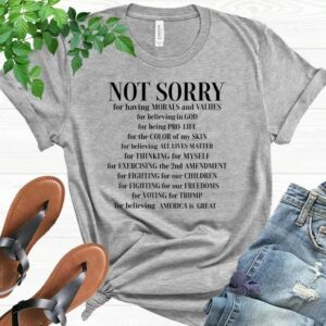 Not Sorry Shirt, Republican Shirt, Proud American Shirt, Patriot Shirt, Conservative Shirt, Trump Shirt, Political Shirt, Donald Trump Shirt 5 Not Sorry Shirt, Republican Shirt, Proud American Shirt, Patriot Shirt, Conservative Shirt, Trump Shirt, Political Shirt, Donald Trump Shirt2