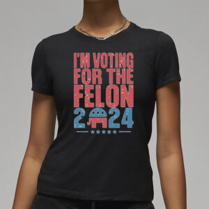 Official I'm Voting For The Felon 2024 Trump T-Shirt: Show Your Support for the Former President 7 Official I’m Voting For The Felon 2024 Trump T-Shirt3