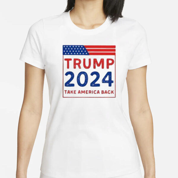 Original Trump 2024 Take America Back T-Shirt1