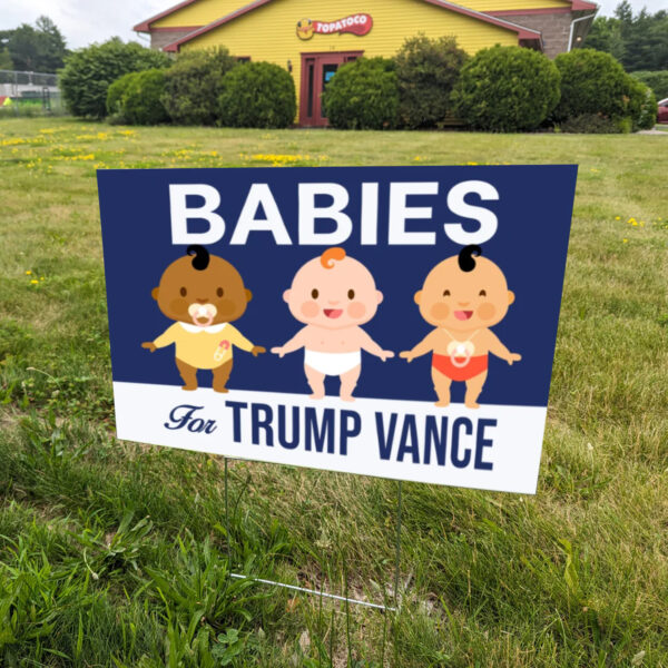 President Election 2024, Babies For Trump Vance Yard Sign1