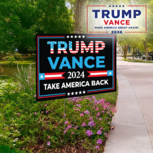 Trump Vance 2024: Take America Back with President Vance and Vice President Trump 5 President Vance Vice President 2024, Take america back Trump Vance 2024 Yard Sign1