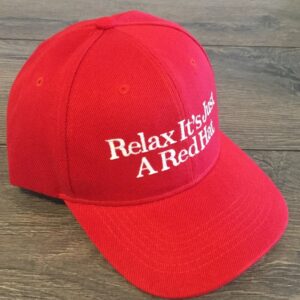 Relax It’s Just A Red Hat DONALD TRUMP Hat MAGA Cap 2024 4 Relax It’s Just A Red Hat DONALD TRUMP Hat MAGA Cap 20241