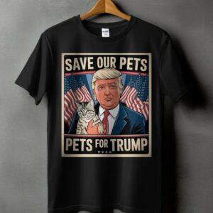 Save Our Pets Trump T-Shirt Unisex Trump Shirt, Shirt for Donald Trump Supporters, Presidential Debate Tee