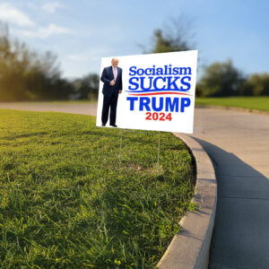 Socialism Sucks, Trump 2024: Patriotic Apparel for Conservatives 6 Socialism Sucks, Trump 2024 Red White & Blue Yard Sign
