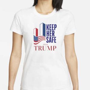 TRUMP Keep Her Safe: Ultimate Protection for Your Loved Ones 5 TRUMP Keep Her Safe & Never Forget T-Shirt1