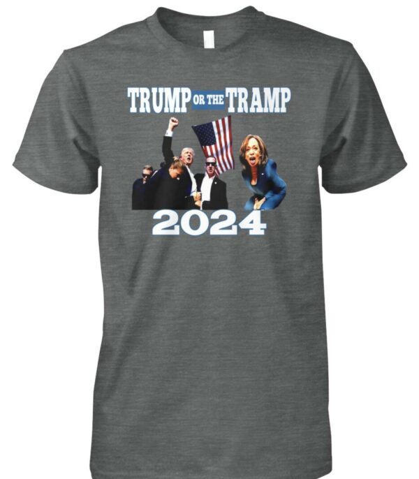 TRUMP OR THE TRAMP 2024 T-SHIRT