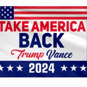 Take America Back 2024 Flag, Trump Vance Flag, Trump For President, Republican Flag, USA President Election 2024 Flag 3 Take America Back 2024 Flag, Trump Vance Flag, Trump For President, Republican Flag, USA President Election 2024 Flag1