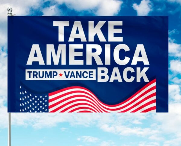 Take America Back Flag, Trump Vance Flag, Trump For President, Republican Flag, USA President Election 2024 Flag