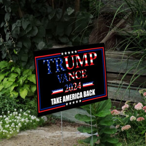 Take America Back: Trump Vance 2024 Rally Placard and Yard Sign 6 Take America Back lawn Rally Placard, Trump Vance USA 2024 yard sign2