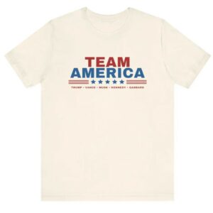Team America: Trump, Vance, Musk, Kennedy, Gabbard - Save America! 5 Team America - Trump, Vance, Musk, Kennedy, Gabbard Shirt! Save America! Team America shirt, Trump shirt, Trump Musk, Trump Kennedy,1