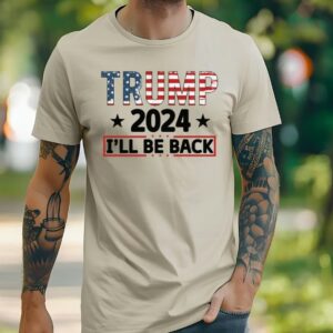 Trump 2024: I'll Be Back - Republican Trump Shirt with American Flag Colors 7 Trump 2024 I'll Be Back Shirt, Republican Trump Shirt, Trump 2024 Shirt, Trump Shirt, American Flag Colors Trump Shirt, Trump I'll Be Back3