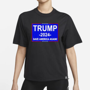 Trump 2024: Save America Again Patriotic T-Shirt 5 Trump 2024 Save America Again shirt1