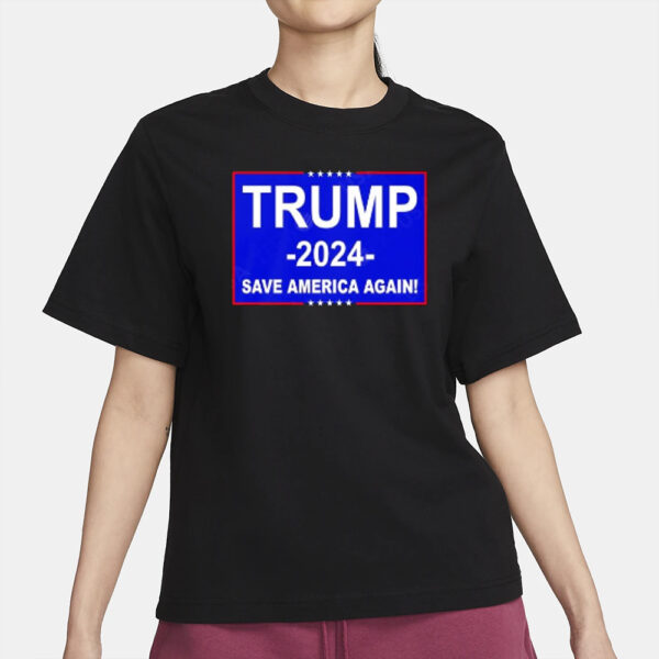 Trump 2024 Save America Again shirt2