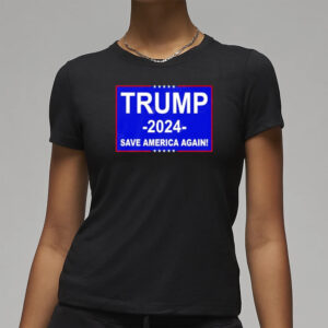 Trump 2024: Save America Again Patriotic T-Shirt 7 Trump 2024 Save America Again shirt3