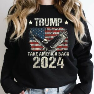 Trump 2024: Take America Back with Our Patriotic Apparel 3 Trump 2024 Shirt, Trump 2024 Take America Back Shirt, Trump 2024 Shirt, America Shirt, Merica Sweatshirt, Trump Wanted for President 20241