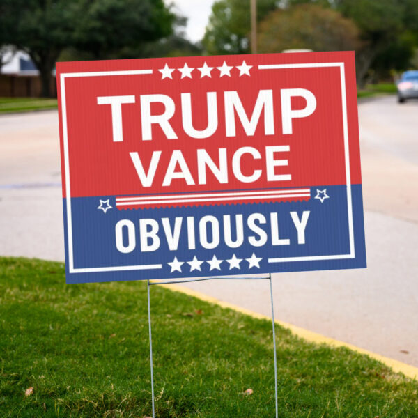 Trump 2024 Signs, Trump Vance Obviously Yard Sign2