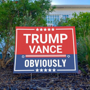 Trump 2024 Yard Signs: Show Your Support for Trump and Vance 7 Trump 2024 Signs, Trump Vance Obviously Yard Sign3