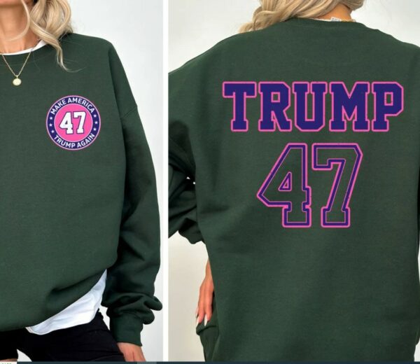 Trump 2024 Sweatshirt, Trump Support Sweatshirt, Donald Trump Election Sweatshirt, Presidential Election Sweatshirt, Trump 47 47th President2