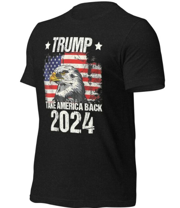 Trump 2024 Take America Back 2024 Unisex t-shirt, Trump 2024 T-Shirt, Pro Trump T-Shirt, American Eagle USA Flag Shirt, Trump 2024 shirt1