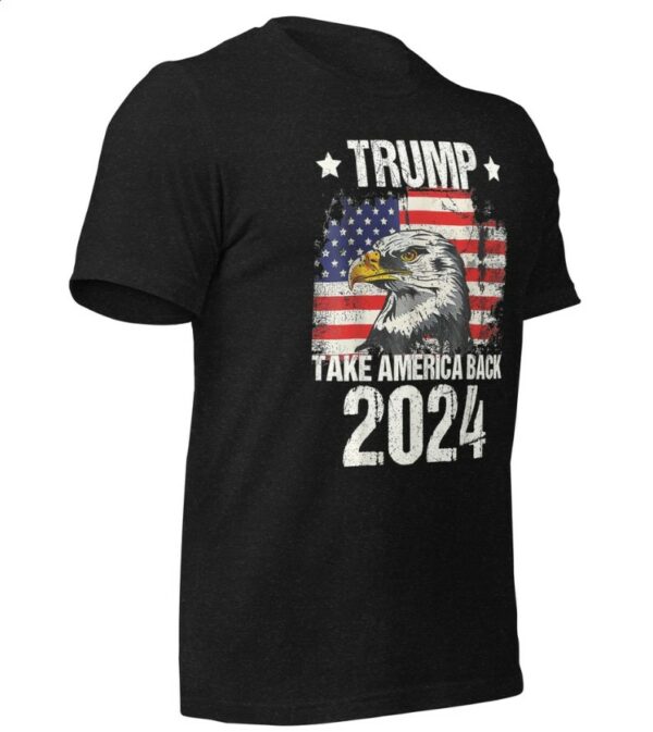 Trump 2024 Take America Back 2024 Unisex t-shirt, Trump 2024 T-Shirt, Pro Trump T-Shirt, American Eagle USA Flag Shirt, Trump 2024 shirt2