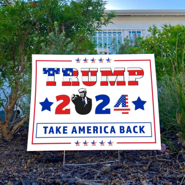 Trump 2024 Yard Sign, Take America Back, Republican Yard Sign3