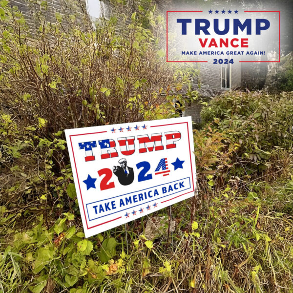 Trump 2024 Yard Sign, Take America Back, Trump lawn Yard Sign, Republican Sign