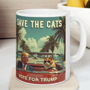 Trump Cat Ceramic Mug: Save the Cats, Vote for Trump 9 Trump Cat Ceramic Mug, Funny Political Election Gift, Save the Cats Vote for Trump, President Trump Mug, Save the Cats Mug, Cats for Trump4