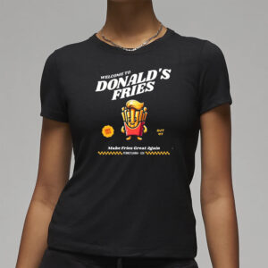 Trump Drive Thru: Savor the Flavor of Donalds Fries with Our Exclusive Shirts 7 Trump Drive Thru, Welcome to Donalds Fries Shirts3