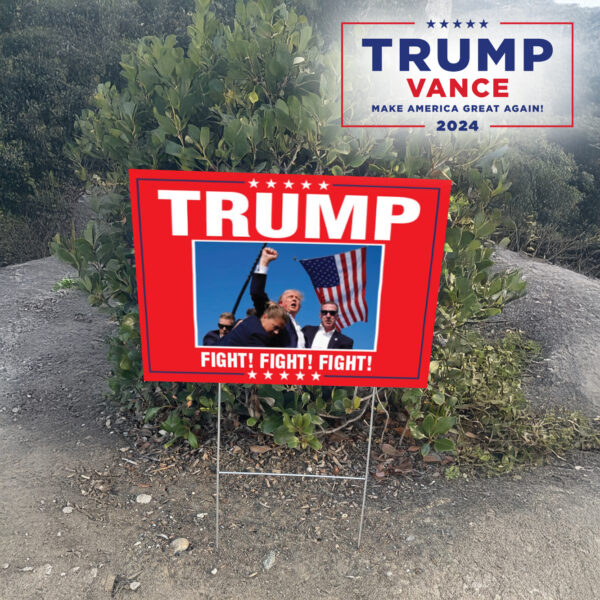 Trump Fight! Fight! Fight! Fist pumping lawn yard sign2