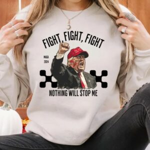 Show Your Support: Trump Fight Sweatshirt for 2024 7 Trump Fight Sweatshirt, Nothing Will Stop Me Sweatshirt, President Donald Trump 2024 Sweatshirt, God Bless Trump Sweatshirt,Support Trump3