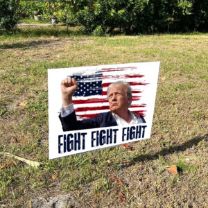 Trump 2024 Yard Sign: Fight for America with H-Stack Sign 5 Trump For President 2024 ,Fight Fight Fight Yard Sign With H Stack Yand Sign1