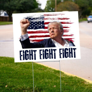 Trump 2024 Yard Sign: Fight for America with H-Stack Sign 6 Trump For President 2024 ,Fight Fight Fight Yard Sign With H Stack Yand Sign2