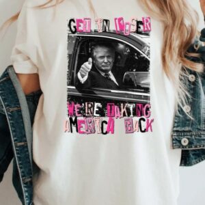 Trump Get In Loser We Are Taking America Back Shirt, Trump 2024 Shirt, Republican Gift, Trump 'Merica Tee 5 Trump Get In Loser We Are Taking America Back Shirt, Trump 2024 Shirt, Republican Gift, Trump 'Merica Tee1