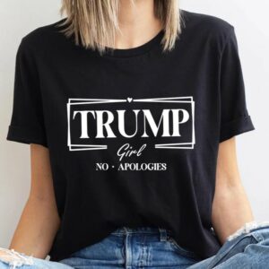 Empower Your Voice: Trump Girl No Apologies Shirt for Republican Women 5 Trump Girl No Apologies Shirt,Trump Girl Shirt,2024 Trump Shirt,Republican T Shirt,Republican Women Shirts,Trump tees,Trump supporter shirt1