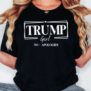 Empower Your Voice: Trump Girl No Apologies Shirt for Republican Women 5 Trump Girl No Apologies Shirt,Trump Girl Shirt,2024 Trump Shirt,Republican T Shirt,Republican Women Shirts,Trump tees,Trump supporter shirt2