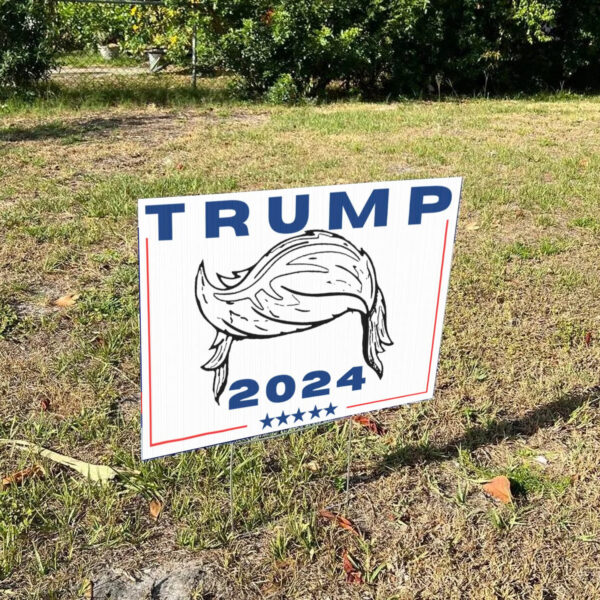 Trump Hair 2024 Lawn Yard Sign1