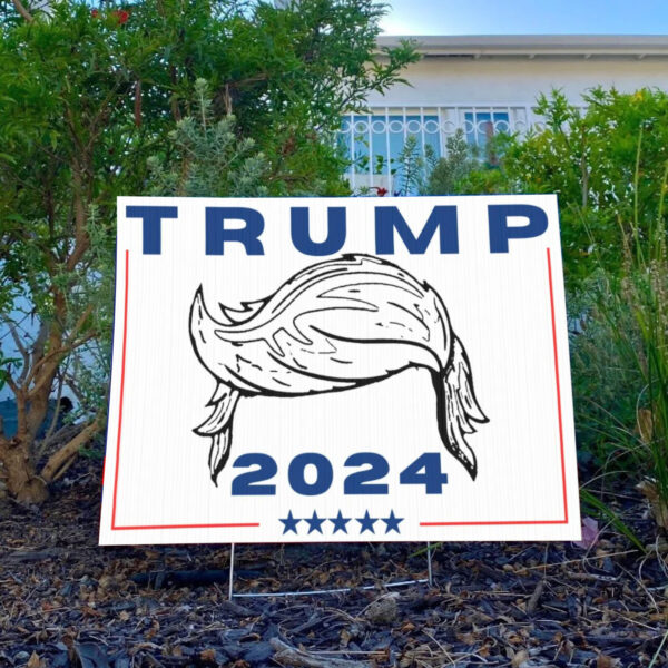 Trump Hair 2024 Lawn Yard Sign3