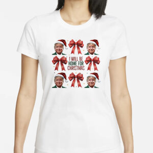 Trump 2024: I'll Be Home for Christmas Humorous Christmas T-Shirt 5 Trump I'll Be Home for Christmas, Humorous Trump 2024 Christmas T-Shirt1