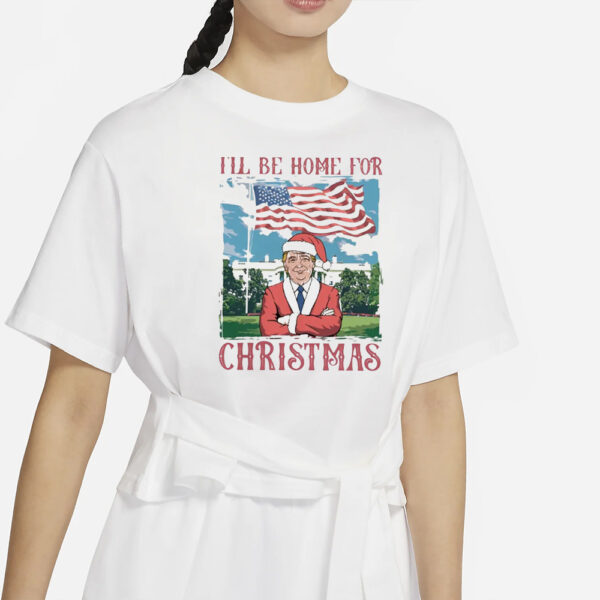 Trump I'll Be Home for Christmas Shirt, Humorous Trump Christmas Shirt, Christmas Republican 2024 Shirt