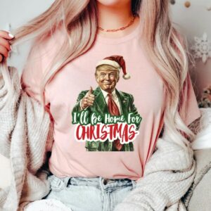 Trump Christmas Shirt: "I'll Be Home for Christmas" Humorous Republican Santa T-Shirt 8 Trump I'll Be Home for Christmas Shirt, Humorous Trump Christmas T-Shirt, Christmas Republican Sweater, Christmas Santa Trump Shirt3