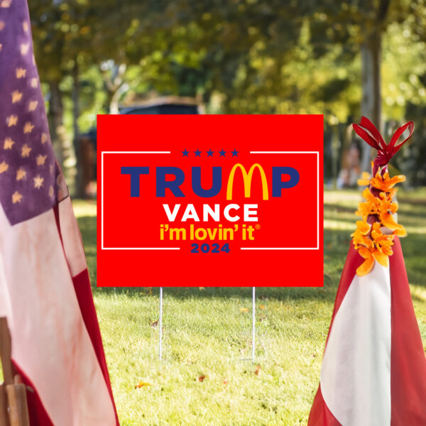 Trump I’m Lovin’ It McDonald’s Yard Sign