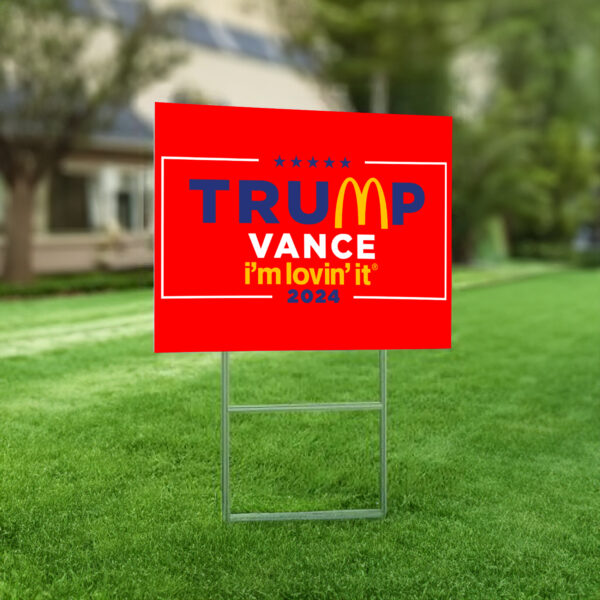 Trump I’m Lovin’ It McDonald’s Yard Signs