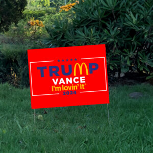 Show Your Patriotism with the Trump I'm Lovin' It McDonald's Yard Sign 6 Trump I’m Lovin’ It McDonald’s Yard Signs USA