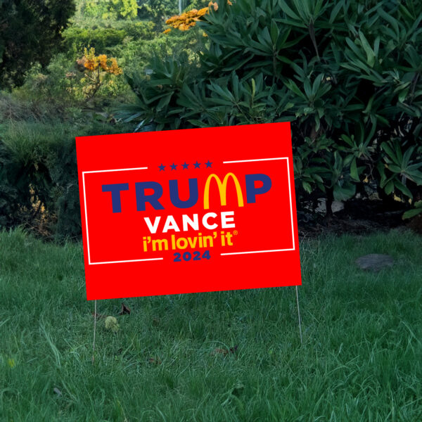 Trump I’m Lovin’ It McDonald’s Yard Signs USA