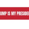 Trump Is My President Car Magnet - Red Republican Support Magnet for Donald Trump 2024