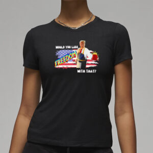 Trump McDonald's: Freedom with Your Meal 7 Trump McDonald would you like freedom with that shirt3